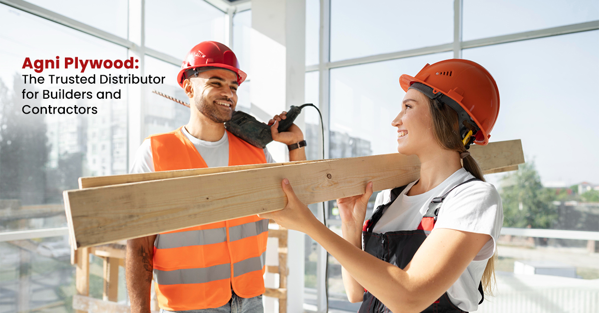 Agni Plywood: The Trusted Distributor for Builders and Contractors